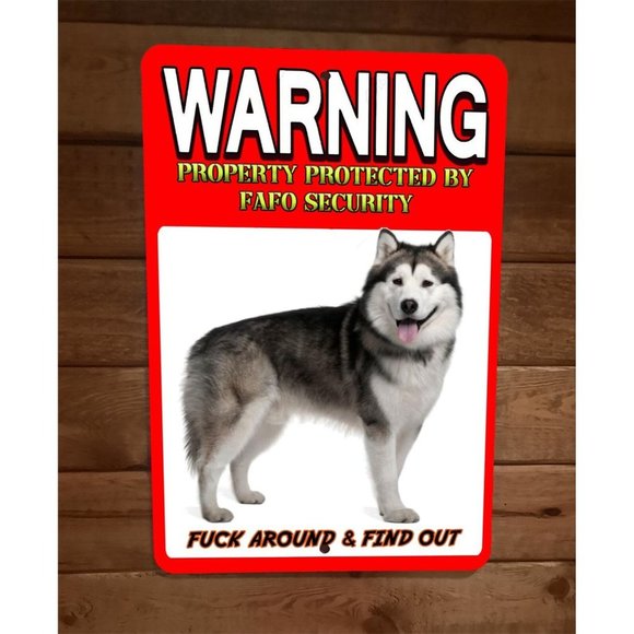 Property Protected FAFO Security Alaskan‎ Malamute Dog 8x12 Wall Animal Sign - Picture 1 of 1